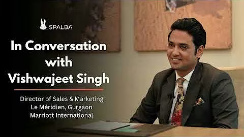 In Conversation with Vishwajeet Singh, DOSM of Le Méridien Gurgaon, Marriott International